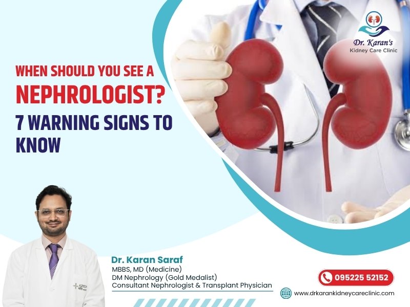 When should you see a nephrologist in Raipur? 7 warning signs of kidney disease explained by Dr. Karan Saraf, Kidney Specialist in Raipur